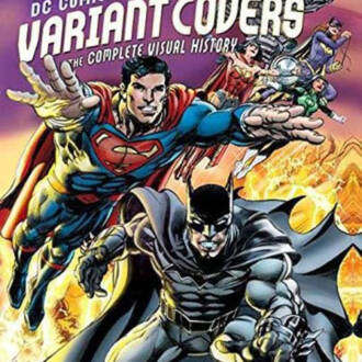 DC Comics Variant Covers the Complete Visual History