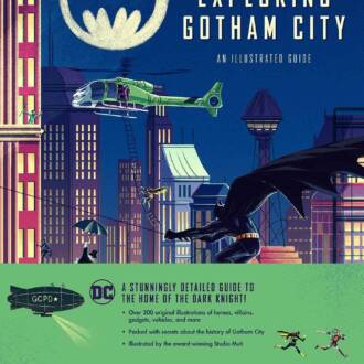 Exploring Gotham City (DC Comics): An Illustrated Guide Book Hardcover Edition Batman